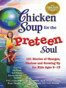 Chicken Soup for the Preteen Soul Chicken Soup for the Preteen Soul