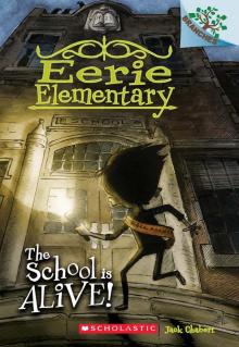 Eerie Elementary #1: The School Is Alive! (A Branches Book)