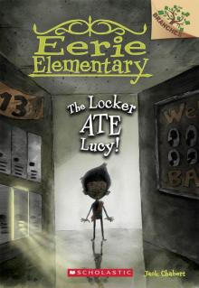 Eerie Elementary #2: The Locker Ate Lucy! (A Branches Book) Eerie Elementary #2: The Locker Ate Lucy! (A Branches Book)