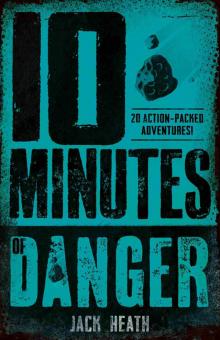 10 Minutes of Danger 10 Minutes of Danger