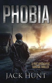 Phobia: A Post-Apocalyptic Survival Thriller Phobia: A Post-Apocalyptic Survival Thriller