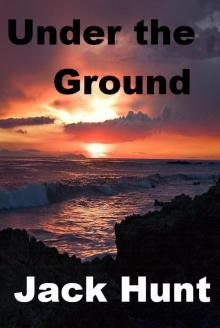 Under the Ground Under the Ground