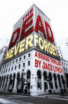 The Dead Never Forget: A Bragg Thriller