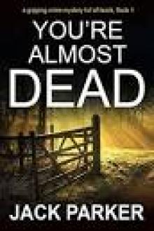 You're Almost Dead You're Almost Dead