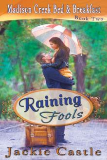 Raining Fools (Madison Creek Bed & Breakfast Book 2) Raining Fools (Madison Creek Bed & Breakfast Book 2)