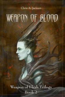 Weapon of Blood (Weapon of Flesh Trilogy)