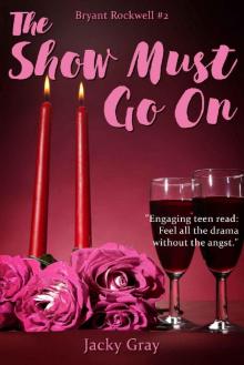 The Show Must Go On (Bryant Rockwell Book 2) The Show Must Go On (Bryant Rockwell Book 2)