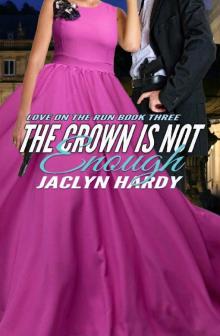 The Crown is Not Enough (Love on the Run Book 3)