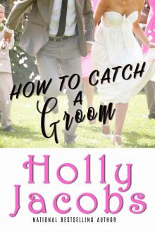 How to Catch a Groom How to Catch a Groom