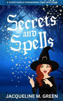 Secrets & Spells: A Tahoe Hamlet Paranormal Cozy Mystery, Book 1