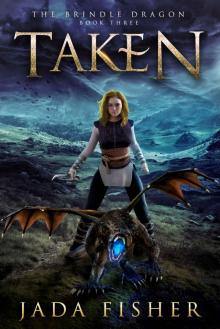 Taken (The Brindle Dragon Book 3) Taken (The Brindle Dragon Book 3)