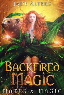 Backfired Magic: A Reverse Harem Paranormal Romance (Mates & Magic)