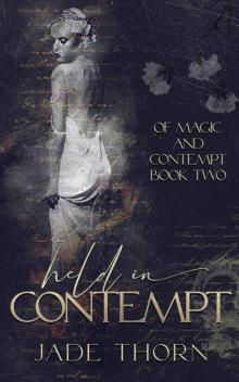 Held In Contempt (Of Magic and Contempt Book 2) Held In Contempt (Of Magic and Contempt Book 2)
