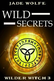 Wild Secrets (A Wilder Witch Mystery Book 3) Wild Secrets (A Wilder Witch Mystery Book 3)
