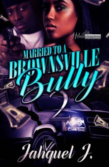 Married to a Brownsville Bully 2 Married to a Brownsville Bully 2