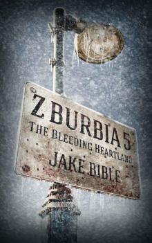 Z-Burbia 5: The Bleeding Heartland Z-Burbia 5: The Bleeding Heartland