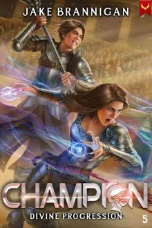 Champion: A LitRPG Adventure (Divine Progression Book 5)