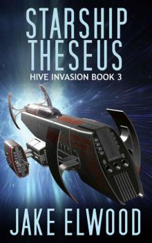 Starship Theseus (The Hive Invasion Book 3) Starship Theseus (The Hive Invasion Book 3)