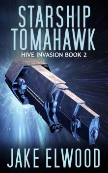 Starship Tomahawk (The Hive Invasion Book 2) Starship Tomahawk (The Hive Invasion Book 2)