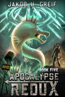 Apocalypse Redux - Book 5: A LitRPG Time Regression Adventure Apocalypse Redux - Book 5: A LitRPG Time Regression Adventure