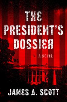 The President’s Dossier The President’s Dossier