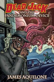 Dead Jack and the Pandemonium Device Dead Jack and the Pandemonium Device