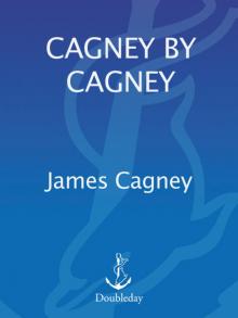 Cagney by Cagney Cagney by Cagney