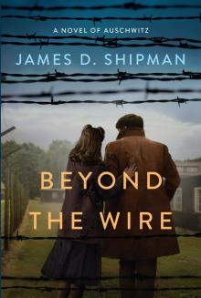 Beyond the Wire Beyond the Wire