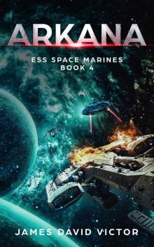 Arkana (ESS Space Marines Book 4)