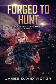 Forged to Hunt (Jack Forge, Fleet Marine Book 7)