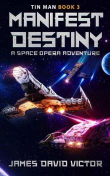 Manifest Destiny (Tin Man Space Opera Adventure Book 3)