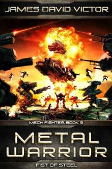 Metal Warrior: Fist of Steel (Mech Fighter Book 9)