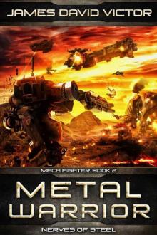 Metal Warrior: Nerves of Steel (Mech Fighter Book 2)