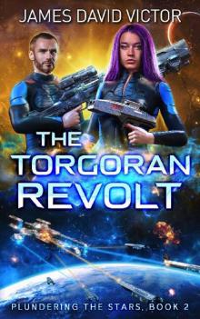 Torgoran Revolt (Plundering the Stars Book 2)