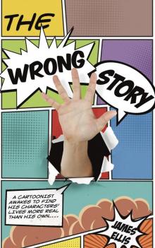The Wrong Story The Wrong Story