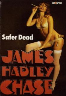 Safer Dead Safer Dead
