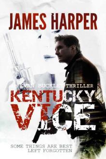 Kentucky Vice: A Suspense Crime Thriller (Evan Buckley Thrillers Book 2)