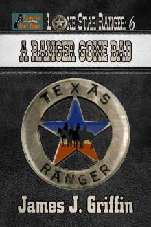 A Ranger Gone Bad (Lone Star Ranger Book 6) A Ranger Gone Bad (Lone Star Ranger Book 6)