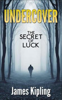 UNDERCOVER The Secret of Luck