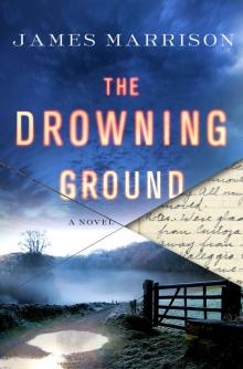The Drowning Ground: A Novel The Drowning Ground: A Novel