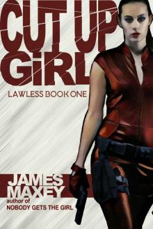 Cut Up Girl_Lawless Book One