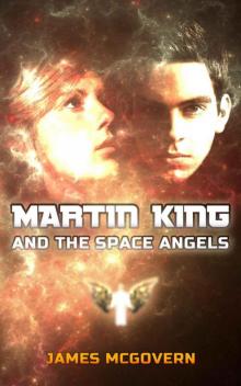 Martin King and the Space Angels (Martin King Series) Martin King and the Space Angels (Martin King Series)