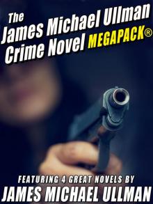 The James Michael Ullman Crime Novel