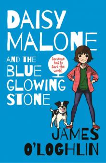 Daisy Malone and the Blue Glowing Stone Daisy Malone and the Blue Glowing Stone