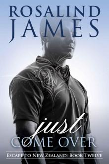 Just Come Over Just Come Over