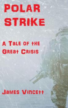 Polar Strike: A Tale of the Great Crisis Polar Strike: A Tale of the Great Crisis