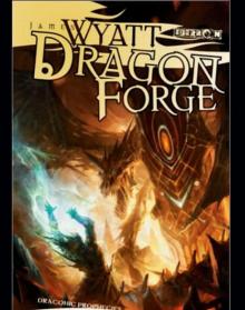 Dragon Forge: The Draconic Prophecies - Book Two