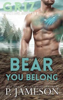 Bear You Belong (Griz Mountain Shifters Book 1)