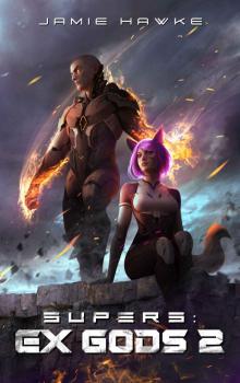 Supers_Ex Gods 2_A Superhero Harem Space Opera