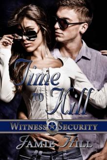 Time To Kill (Witness Security Book 2) Time To Kill (Witness Security Book 2)